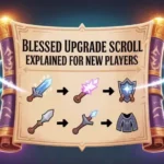 Blessed Upgrade Scroll: Complete Latest Guide to Safe Upgrades